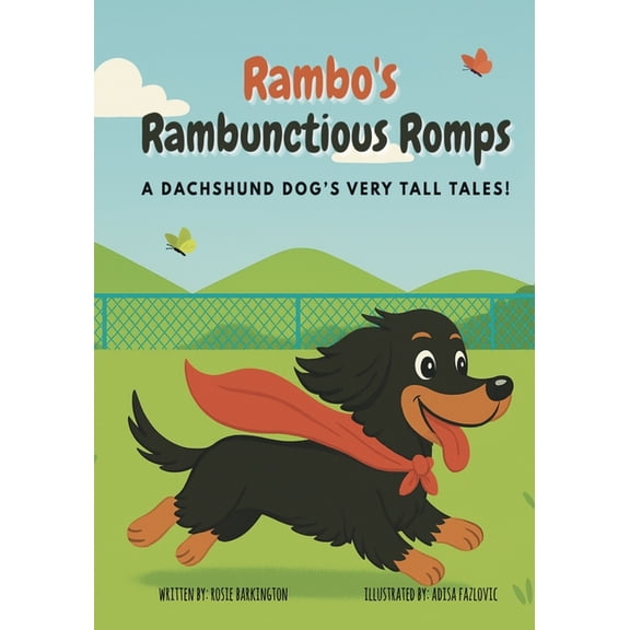 Dog Adventure Rambo's Rambunctious Romps: A Dachshund Dog's Very Tall Tales!, (Paperback)