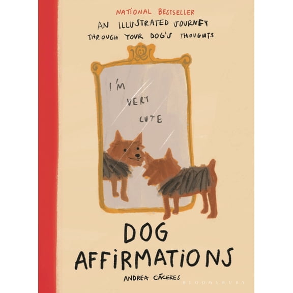 Dog Affirmations: An Illustrated Journey Through Your Dog's Thoughts, (Hardcover)