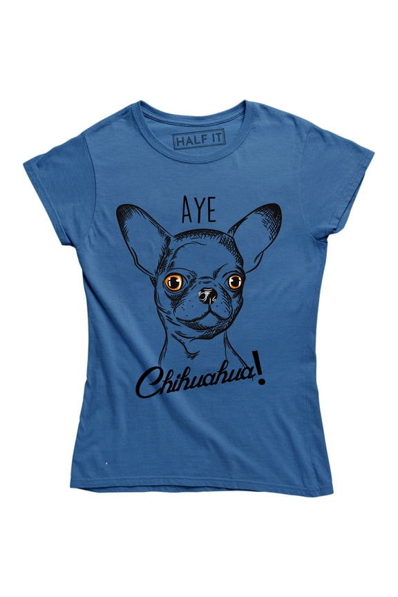 Dog Aye Chihuahua Funny Tiny Puppy Lover Women's Gift T-Shirt