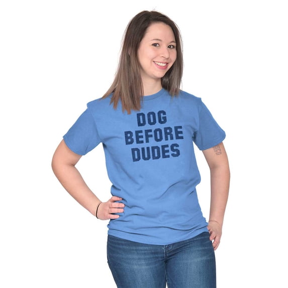 Dog Before Dudes Pet Owner Friends Women's Graphic T Shirt Tees Brisco Brands S