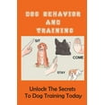 thumbnail image 1 of Dog Behavior And Training: Unlock The Secrets To Dog Training Today: Puppy Training (Paperback), 1 of 1
