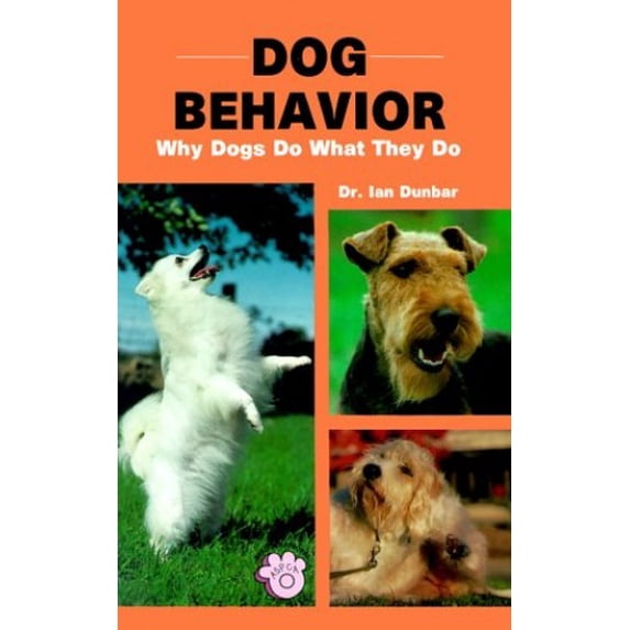 Pre-Owned Dog Behavior: Why Dogs Do What They Do (Hardcover) 0866228004 9780866228008