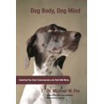 thumbnail image 1 of Pre-Owned Dog Body, Dog Mind: Exploring Canine Consciousness and Total Well-Being (Hardcover) 1599210452 9781599210452, 1 of 1