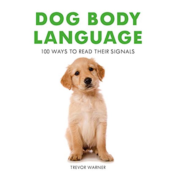 Pre-Owned Dog Body Language: 100 Ways to Read Their Signals (Paperback) 1911163418 9781911163411