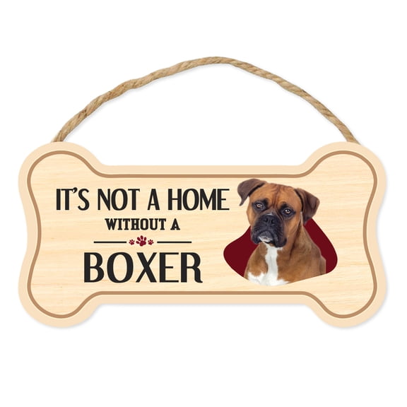 Dog Bone Sign, Wood, It's Not A Home Without A Boxer, 10" x 5" Wood Dog Breed Sign