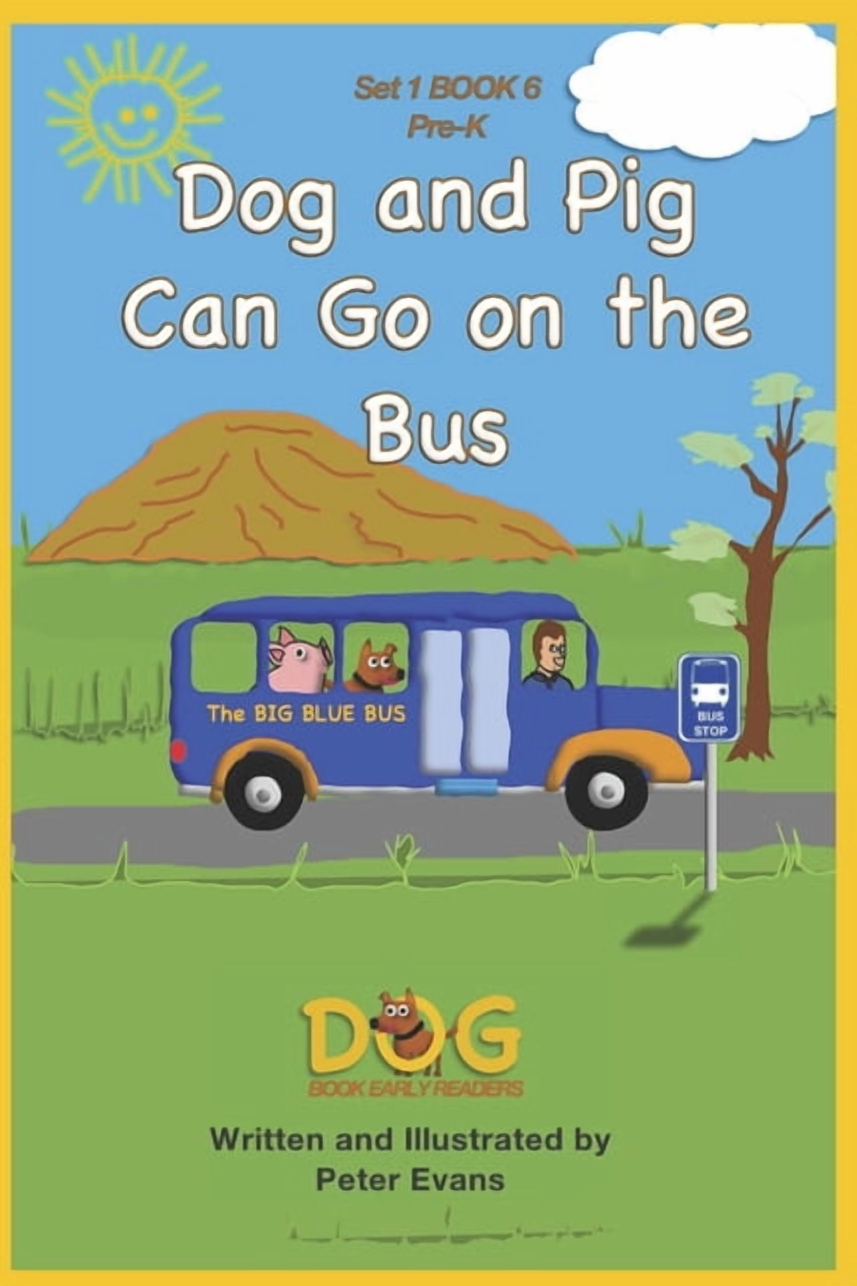 Dog Book Early Readers Dog and Pig Can Go on the Bus: Set 1 Book 6 Pre-K, Book 6, (Paperback)