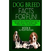Dog Breed Facts for Fun! Book B Paperback by Wyatt Michaels