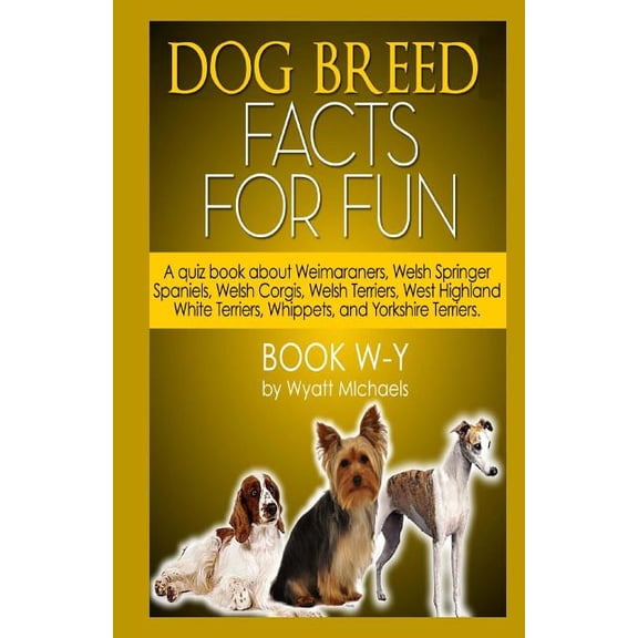 Dog Breed Facts for Fun! Book W-Y