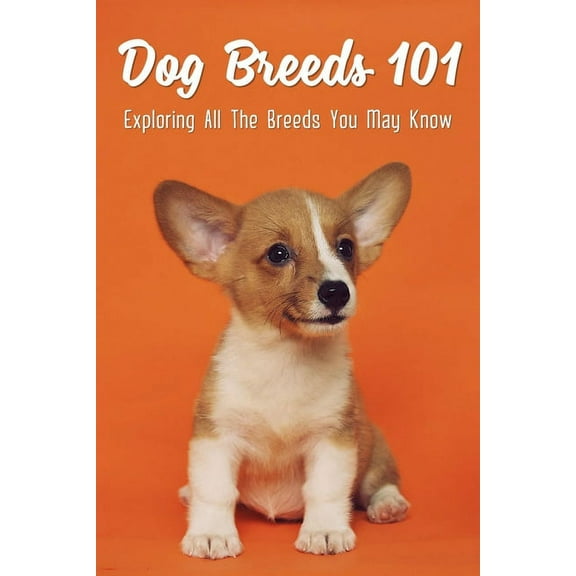 Dog Breeds 101: Exploring All The Breeds You May Know: Dog Breeds With Interesting History