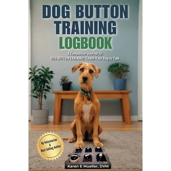 Dog Button Training Logbook: Track Your Dog's Words, Progress, and Milestones, (Paperback)