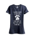 thumbnail image 1 of Dog Can Have A Better Life Than Me Women's Fashion Relaxed T-Shirt Tee Heather Navy Medium, 1 of 3