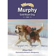 thumbnail image 1 of Pre-Owned Murphy, Gold Rush Dog (Hardcover) 1561457698 9781561457694, 1 of 1