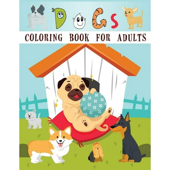 Dog Coloring Book for Adults : An Adult Coloring Book Featuring Fun and Relaxing Dog Designs, Dog Coloring, Dog Books for Adults (Paperback)