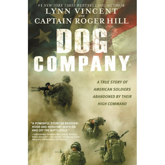 Dog Company : A True Story of American Soldiers Abandoned by Their High Command (Hardcover)