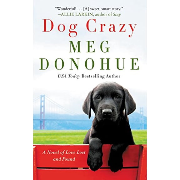 Pre-Owned Dog Crazy: A Novel of Love Lost and Found (Mass Market Paperback) 0062853228 9780062853226