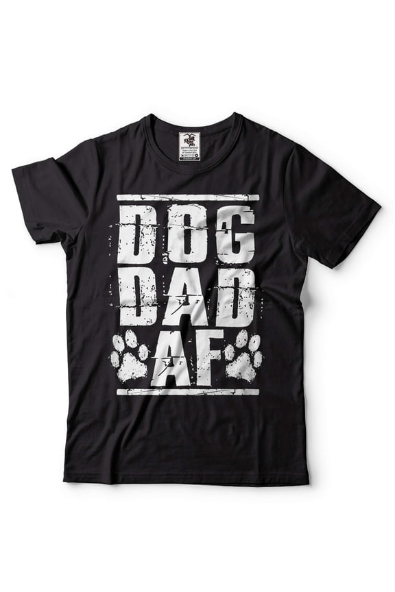 Dog Dad AF Shirt Gift For Men Dog Dad Gifts Dog Owner Shirt Dog Owner Gifts Dog Lover Gifts Shirt (Medium Black)