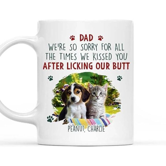 Dog Dad Dad We'Re So Sorry For All The Times We Kissed You After Licking, AURORAVALLEY, 11oz-15oz Mug