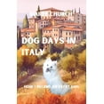 thumbnail image 1 of Dog Days In Italy: How I Became An Expat Dog, (Paperback), 1 of 1
