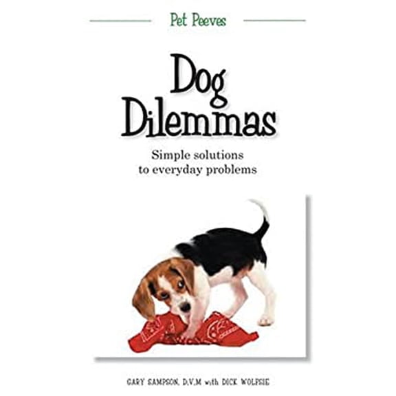 Pre-Owned Dog Dilemmas: Simple Solutions to Everyday Problems (Pet Peeves) (Paperback) 1578602262 9781578602261