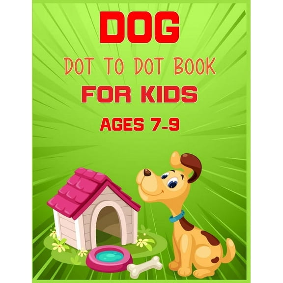 Dog Dot to Dot Book For Kids Ages 7-9: Connect the dot Activities for Learning