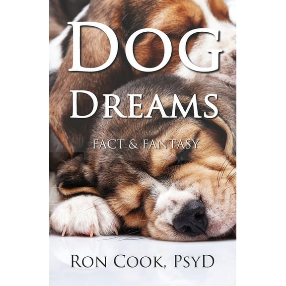 Dog Dreams: Fact & Fantasy, (Paperback)
