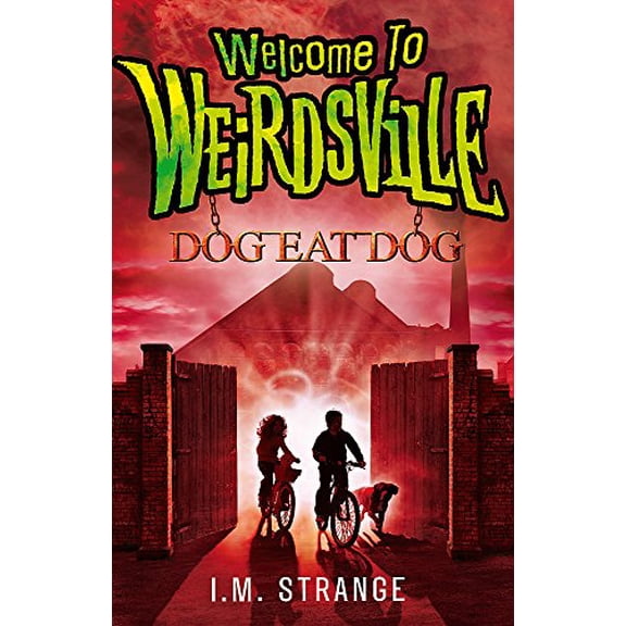 Dog Eat Dog (Welcome to Weirdsville, Bk. 3)