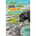 thumbnail image 1 of Pre-Owned National Geographic Kids Chapters: Dog Finds Lost Dolphins!: And More True Stories of Amazing Animal Heroes (NGK Chapters), 1 of 1