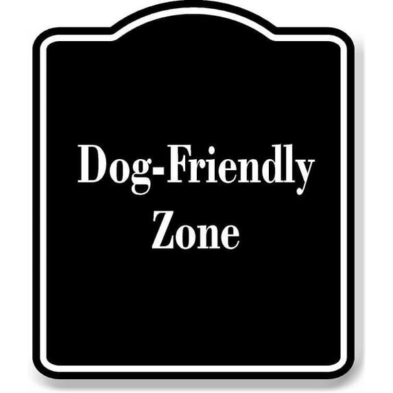 Dog-Friendly Zone BLACK Aluminum Composite Sign 15''x18''