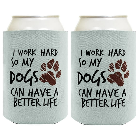 Dog Gifts For Women I Work Hard So My Dogs Can Have A Better Life Muddy Paw Print 2-Pack Can Coolies Drink Coolers