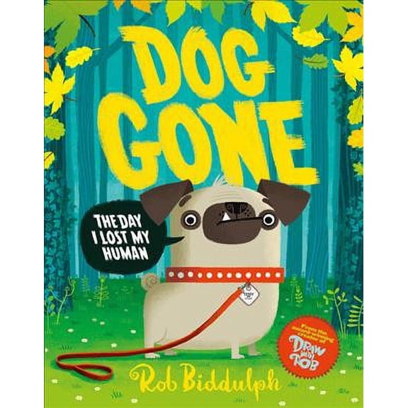 Dog Gone: The Brand-New Picture Book From The Creator Of The No. 1 Bestselling Series Based On The Internet Sensation, Draw With Rob!