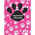 Dog Groomer Diary 2020 Appointment diary to record all your dog