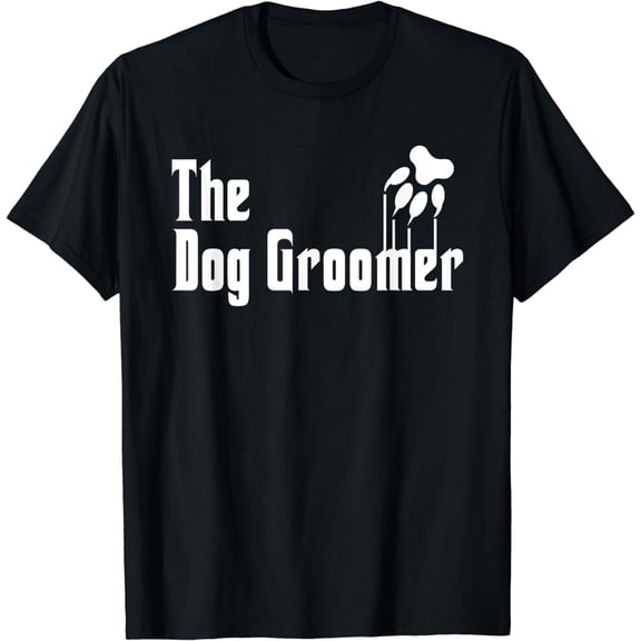 Dog Groomer Shirt Funny Dog Groomer Gift Grooming Dogs Quote T-Shirt
