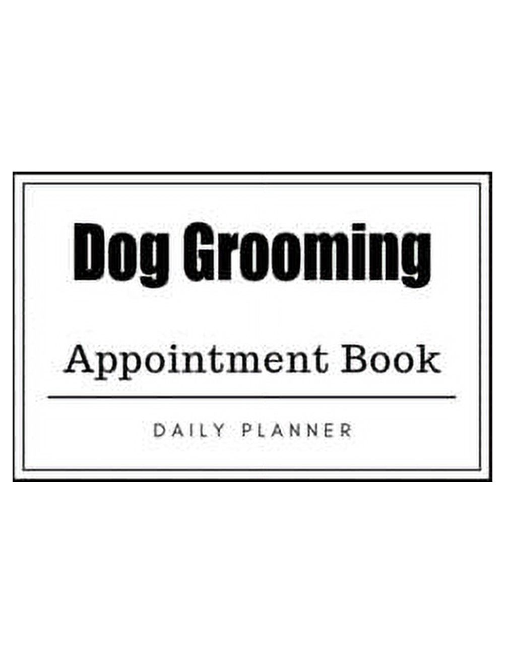 Dog Grooming Appointment Book Weekly Dog Grooming Appointment Book