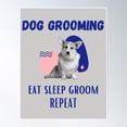 thumbnail image 1 of Dog Grooming Eat Sleep Groom Repeat. Poster Wall Art, Modern Wall Decor, 8x12 UNFRAMED, 1 of 3