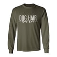 thumbnail image 1 of Dog Hair Don't Care Adult Long Sleeve T-shirt, 1 of 3