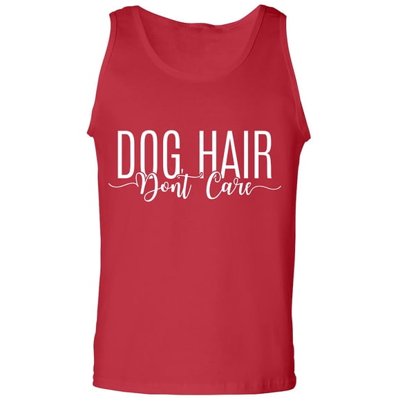 Dog Hair Don't Care Adult Unisiex Tank Top