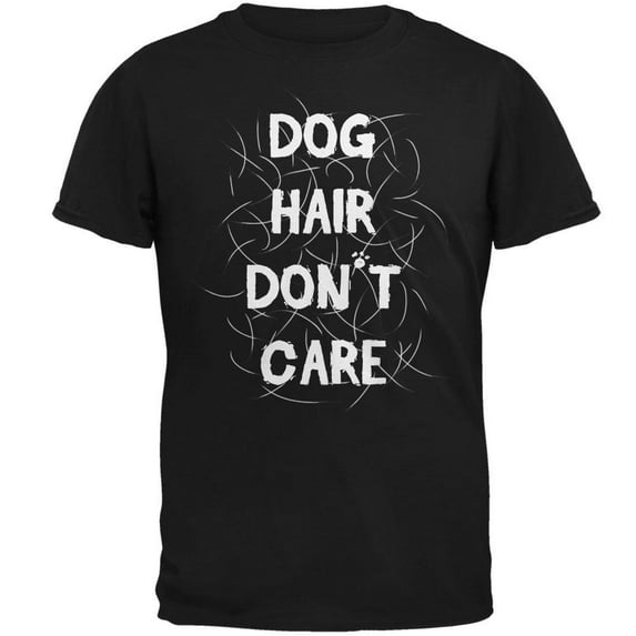 Dog Hair Don't Care Black Adult T-Shirt - Small