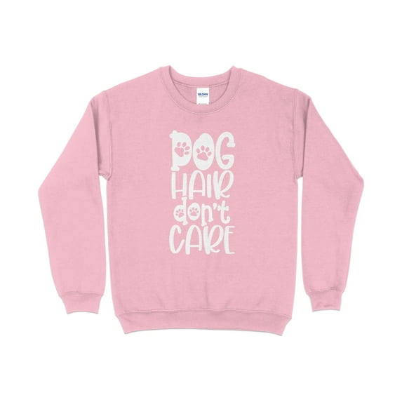 Dog Hair Don't Care Sweatshirt, Dog Sweatshirt, Dog Mom Sweatshirt, Pet Lover Sweatshirt, Funny Dog Mom Shirt