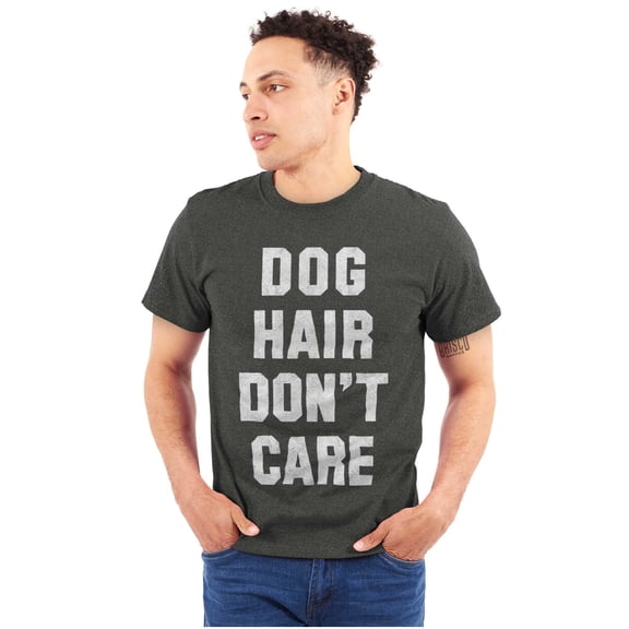 Dog Hair Dont Care Pet Owner Lover Plus Size Crewneck Graphic Tee Shirt Brisco Brands 3X
