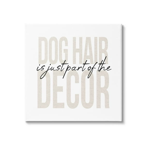 Dog Hair Funny Pet Humor Typography Graphic Art Gallery Wrapped Canvas Print Wall Art