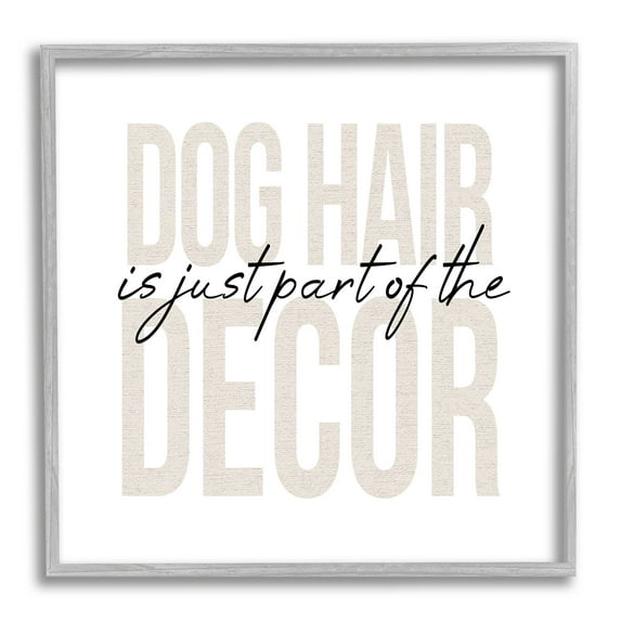 Dog Hair Funny Pet Humor Typography Graphic Art Gray Framed Art Print Wall Art