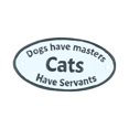 thumbnail image 1 of Dog Have Masters Cats Have Servants Cast Iron Sign Plaque Wall Gate House, 1 of 3