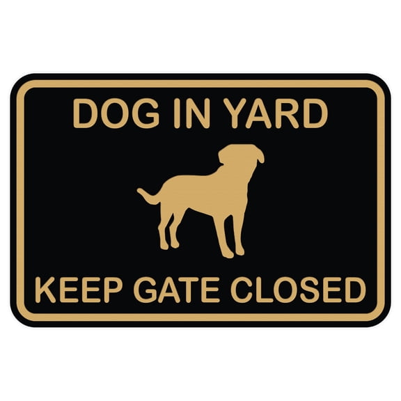 Dog In Yard Keep Gate Closed Wall Door Sign - Black / Gold (Large) 6x8"