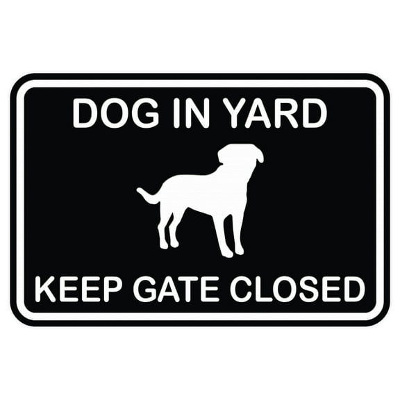 Dog In Yard Keep Gate Closed Wall Door Sign - Black (Medium)
