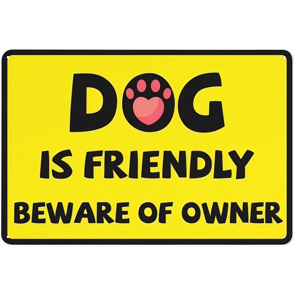 Dog Is Friendly Beware Of Owner Sign - 8"x12" Aluminum Metal Sign, Fade-Resistant Easy Mounting Indoor Outdoor