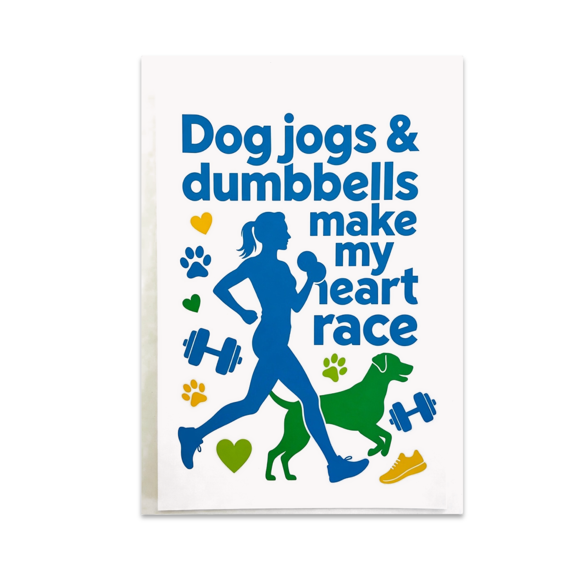 Dog Jogs and Dumbbells Make My Heart Race - Pet Enthusiast - 13x19 Poster Print