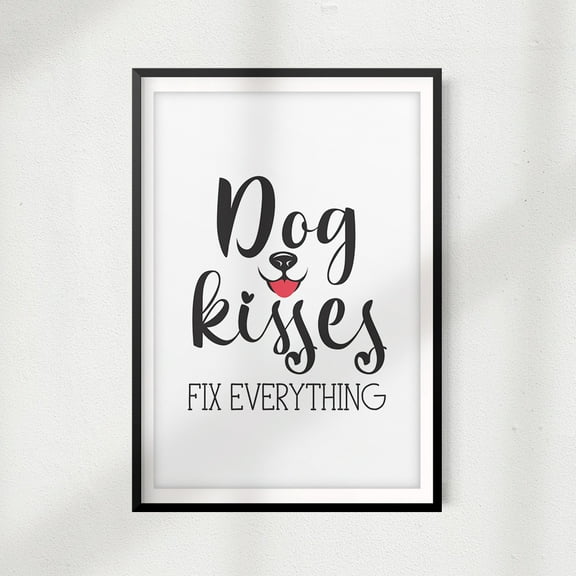 Dog Kisses Fix Everything 8" x 10" UNFRAMED Print Home Décor, Pet Quote Wall Art