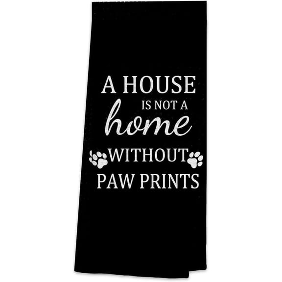 Dog Kitchen Towels 16″×24″, Dog Decorations for The Home,A House is Not A Home Without Paw Prints Soft and Absorbent Kitchen Tea Towel Dish Towels Hand Towels, Dog Lovers Gifts for Women