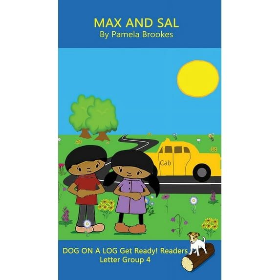 Dog on a Log (Blue) Get Ready! Readers Max and Sal (Classroom and Home): Sound-Out Phonics Reader (Letter Group 4 of a Systematic Decodable Series), Book 4, (Hardcover)