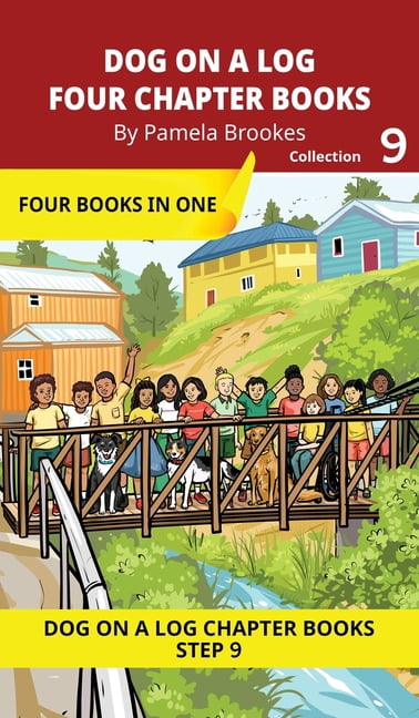 Dog on a Log Chapter Book Collections Four Chapter Books 9: Decodable Series for Students Learning to Read. For Developing Readers and Students with Dyslexia., Book 9, (Hardcover)
